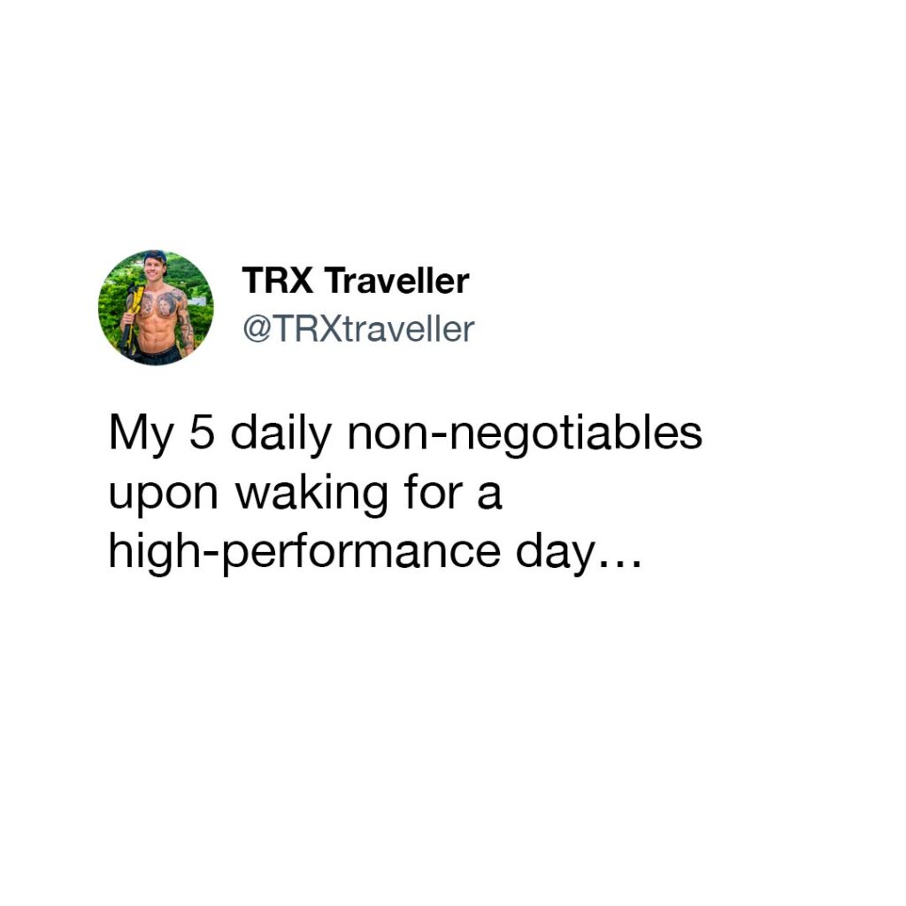 My 5 daily non-negotiables upon waking for a high-performance day